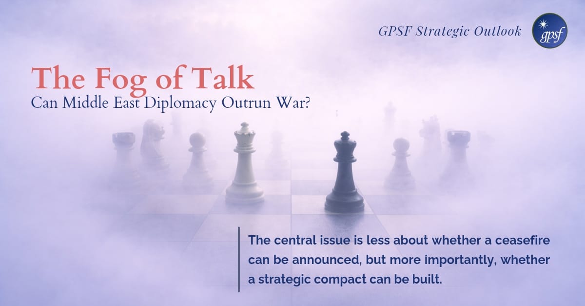 The Fog of Talk: Can Middle East Diplomacy Outrun War?