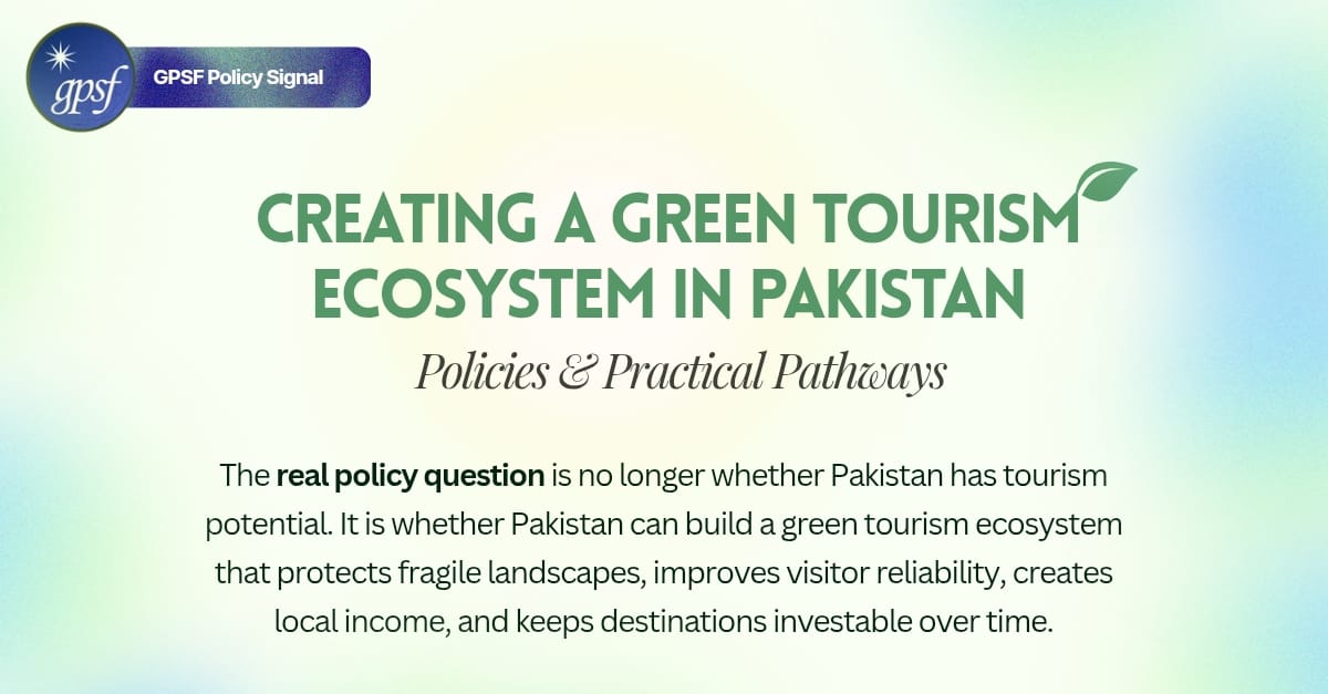 Creating a Green Tourism Ecosystem in Pakistan - GPSF Policy Signal